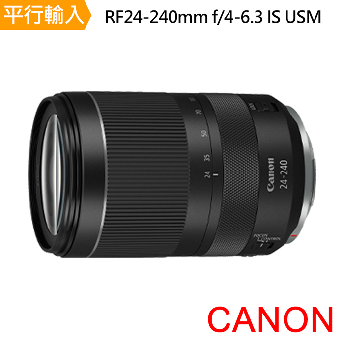 【Canon】RF24-240mm f/4-6.3 IS USM *(平行輸入)