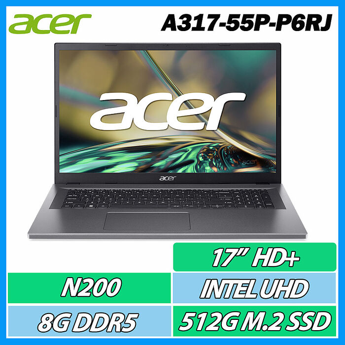 ACER A317-55P-P6RJ N200/8G DDR5/512GB SSD/Win11/17吋大筆電