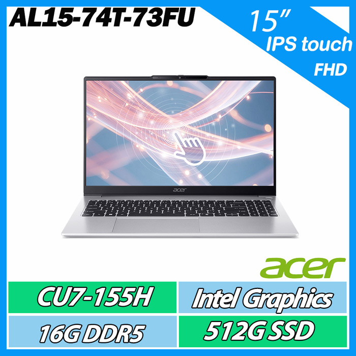 Acer 宏碁 Aspire Lite AL15-74T-73FU (CU7-155H/16G/512G/15" FHD IPS 觸控)【高階觸控效能】