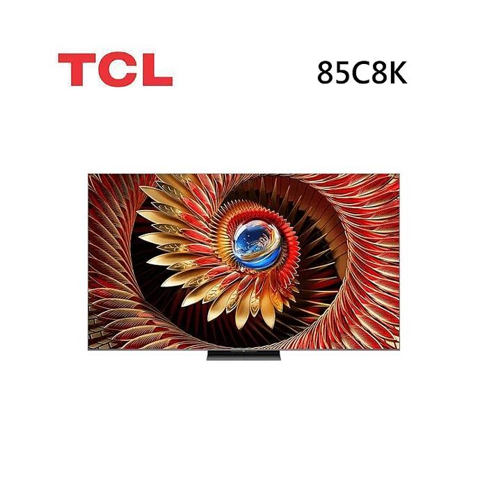 TCL 85C8K 85吋 C8K 頂級QD-Mini LED Google TV 量子智能連網液晶顯示器